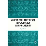 Modern Soul Experience in Psychology and Philosophy by Roger Smith, 9781040819036
