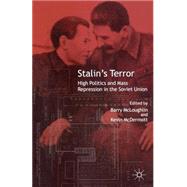 Stalin's Terror High Politics and Mass Repression in the Soviet Union by McLoughlin, Barry; McDermott, Kevin, 9781403939036