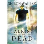 Talking With the Dead by Shiloh Walker, 9781495639036