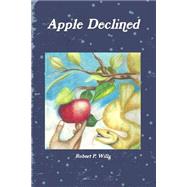 Apple Declined by Wills, Robert P.; Allen, Sara, 9781507509036