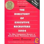 The Directory of Executive Recruiters 2004 by Kennedy Information, 9781932079036