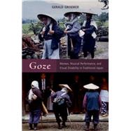 Goze Women, Musical Performance, and Visual Disability in Traditional Japan by Groemer, Gerald, 9780190259037