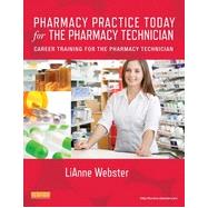 Pharmacy Practice Today for the Pharmacy Technician by Webster, Lianne C., 9780323079037