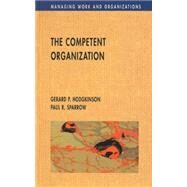 Competent Organization : A Psychological Analysis of the Strategic Management Process by HODGKINSON, 9780335199037