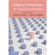 Adaptive Technologies for Training and Education by Edited by Paula J. Durlach , Alan M. Lesgold, 9780521769037