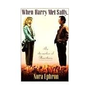 When Harry Met Sally. . . by EPHRON, NORA, 9780679729037