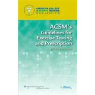 ACSM's Guidelines for Exercise Testing and Prescription by Unknown, 9780781769037