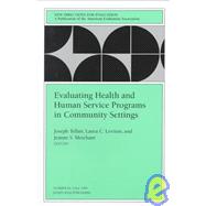 Evaluating Health and Human Service Programs in Community Settings New Directions for Evaluation, Number 83 by Telfair, Joseph; Leviton, Laura C.; Merchant, Jeanne S., 9780787949037