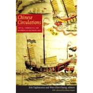 Chinese Circulations by Tagliacozzo, Eric; Chang, Wen-chin; Gungwu, Wang; Reid, Anthony (CON), 9780822349037