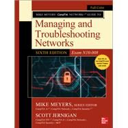 Mike Meyers' CompTIA Network+ Guide to Managing and Troubleshooting Networks, Sixth Edition (Exam N10-008) by Meyers, Mike; Jernigan, Scott, 9781264269037