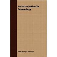 An Introduction to Entomology by Comstock, John Henry, 9781409729037