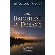 The Brightest of Dreams by Mason, Susan Anne, 9781432879037