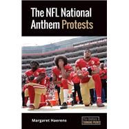 The NFL National Anthem Protests by Haerens, Margaret, 9781440869037