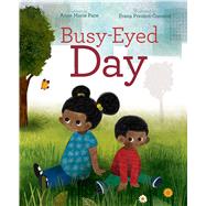 Busy-eyed Day by Pace, Anne Marie; Preston-Gannon, Frann, 9781481459037