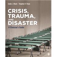 Crisis, Trauma, and Disaster by Black, Linda Lutisha; Flynn, Stephen V.; Ottens, Allen J., 9781483369037