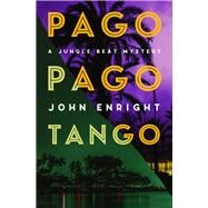 Pago Pago Tango by Enright, John, 9781504079037