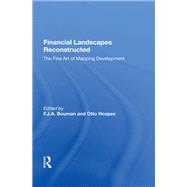 Financial Landscapes Reconstructed by Bouman, F. J. A., 9780367009038