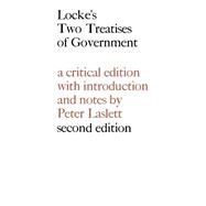 Locke: Two Treatises of Government by John Locke , Edited by Peter Laslett, 9780521069038
