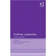 Drafting Legislation: A Modern Approach by Stefanou,Constantin;Xanthaki,H, 9780754649038