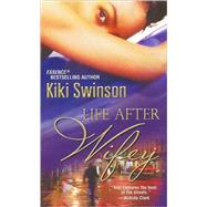 Life After Wifey by Swinson, Kiki, 9780758229038