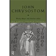 John Chrysostom by Allen, Pauline; Mayer, Wendy, 9780203029039