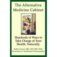 The Alternative Medicine Cabinet by Gruver, Kathy, 9780741459039