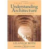 Understanding Architecture: Its Elements, History, and Meaning by Roth,Leland M., 9780813349039