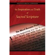 The Inspiration and Truth of Sacred Scripture: The Word That Comes from God and Speaks of God for the Salvation of the World by Pontifical Biblical Commission; Mller, Gerhard Ludwig, 9780814649039