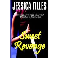 Sweet Revenge by Tilles, Jessica, 9780972299039