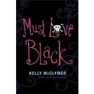 Must Love Black by McClymer, Kelly, 9781416949039