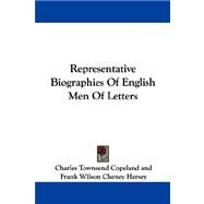 Representative Biographies of English Men of Letters by Copeland, Charles Townsend, 9781430499039