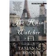 The Rain Watcher by Rosnay, Tatiana de, 9781432859039