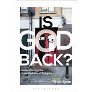 Is God Back? Reconsidering the New Visibility of Religion by Hjelm, Titus, 9781472529039