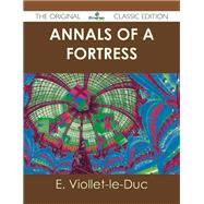 Annals of a Fortress by Viollet-le-Duc, E., 9781486489039