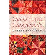 Out of the Crazywoods by Savageau, Cheryl, 9781496219039