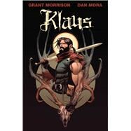 Klaus: How Santa Claus Began by Morrison, Grant; Mora, Dan, 9781608869039
