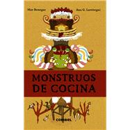 Monstruos de cocina by Lartitegui, Ana G.; Benegas, Mar, 9788491019039