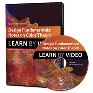 Design Fundamentals Notes on Color Theory: Learn by Video by Gonnella, Rose, 9780133799040