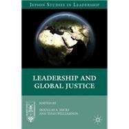 Leadership and Global Justice by Hicks, Douglas A.; Williamson, Thad, 9780230339040