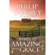 What's So Amazing About Grace? Study Guide by Philip Yancey with Brenda Quinn, 9780310219040