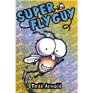 Super Fly Guy! (Fly Guy #2) by Arnold, Tedd; Arnold, Tedd, 9780439639040