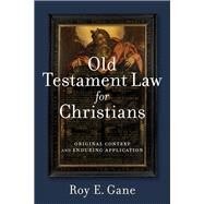 Old Testament Law for Christians by Gane, Roy E., 9780801049040