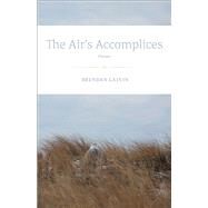 The Air's Accomplices by Brendan Galvin, 9780807159040