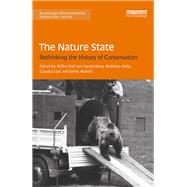 The Nature State: Rethinking the History of Conservation by Hardenberg; Wilko Graf von, 9781138719040