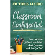 Classroom Confidential by Lucido, Victoria, 9781642799040