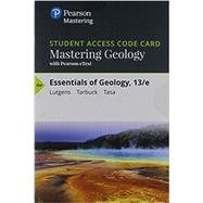 MasteringGeology with Pearson eText -- Standalone Access Card -- for Essentials of Geology(1 year) by Lutgens, Frederick K.; Tarbuck, Edward J.; Tasa, Dennis G., 9780134609041