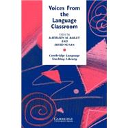 Voices from the Language Classroom: Qualitative Research in Second Language Education by Edited by Kathleen M. Bailey , David Nunan, 9780521559041
