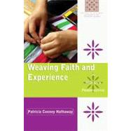 Weaving Faith and Experience by Hathaway, Patricia Cooney, 9780867169041