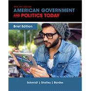 Cengage Advantage Books: American Government and Politics Today, Brief Edition by Schmidt, Steffen; Shelley, Mack; Bardes, Barbara, 9781305499041