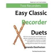 Easy Classic Recorder Duets by Oosthuizen, Amanda, 9781499549041